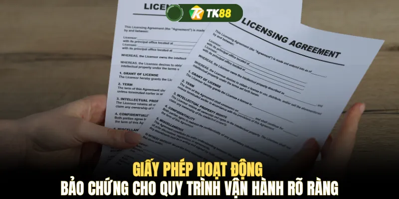 Giấy phép hoạt động bảo chứng cho quy trình vận hành rõ ràng 